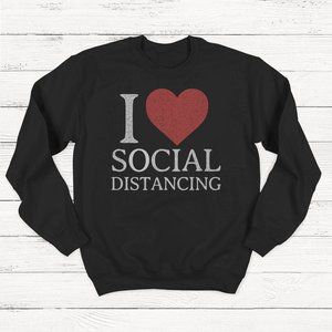 I LOVE SOCIAL DISTANCING SWEATER FLASH SALE